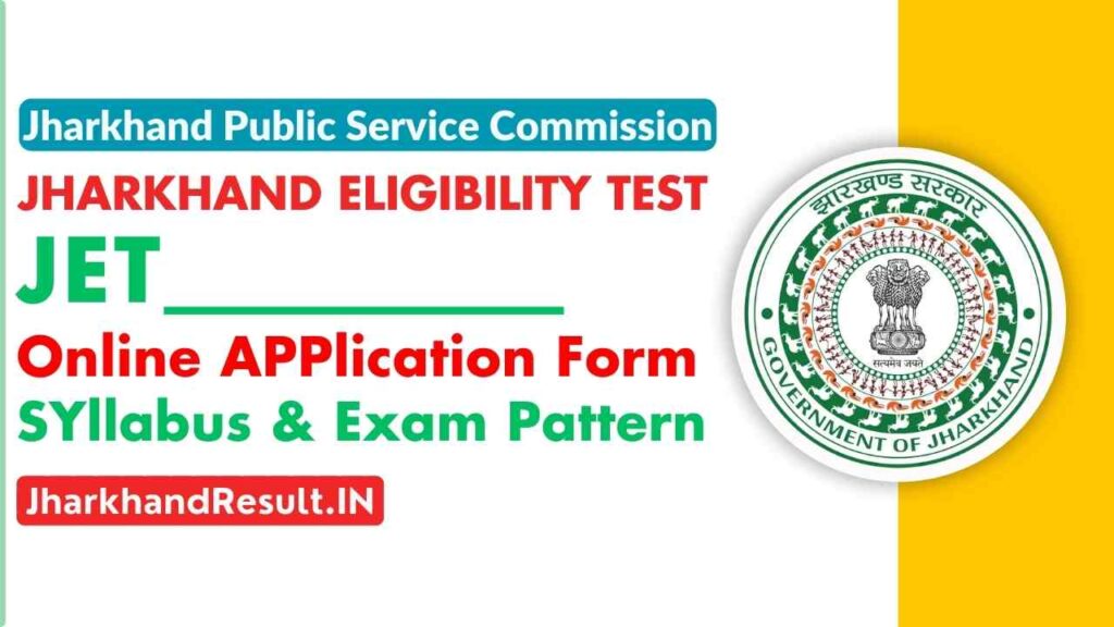 Jharkhand Eligibility Test (JET) 2025: Apply Online Now — Eligibility, Syllabus & Exam Pattern